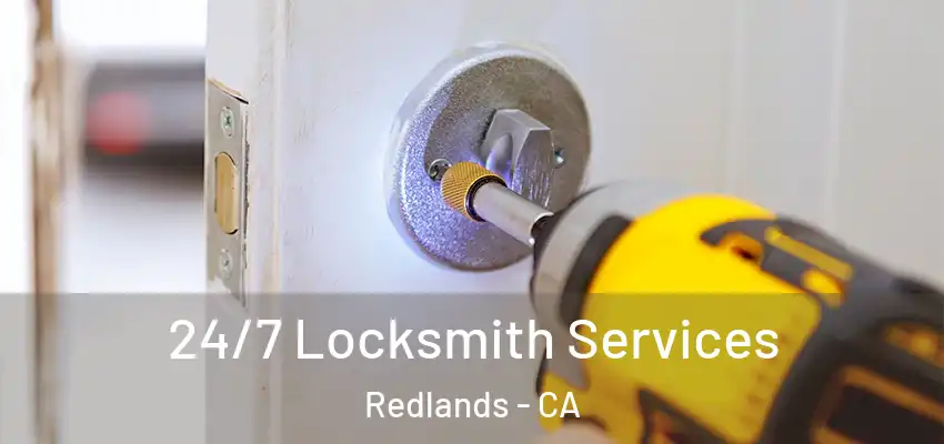  24/7 Locksmith Services Redlands - CA