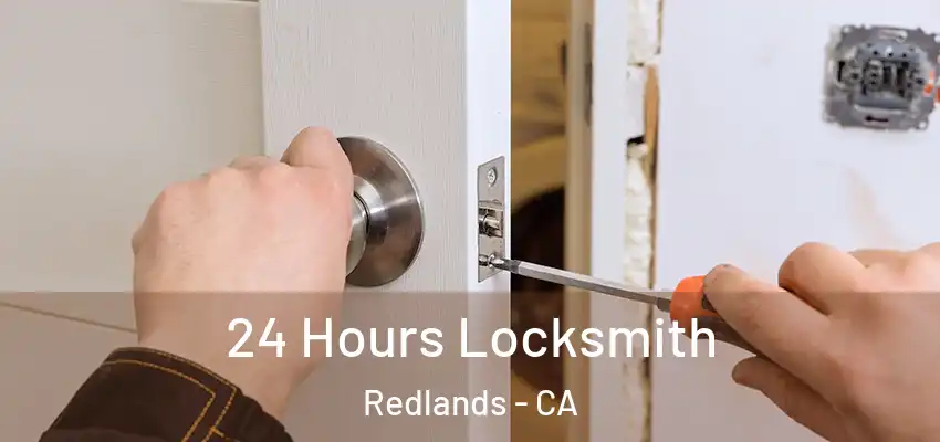  24 Hours Locksmith Redlands - CA