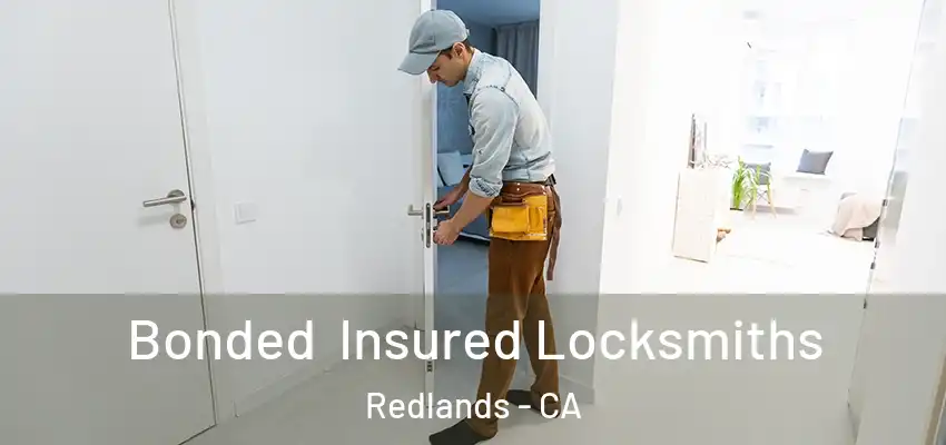  Bonded Insured Locksmiths Redlands - CA