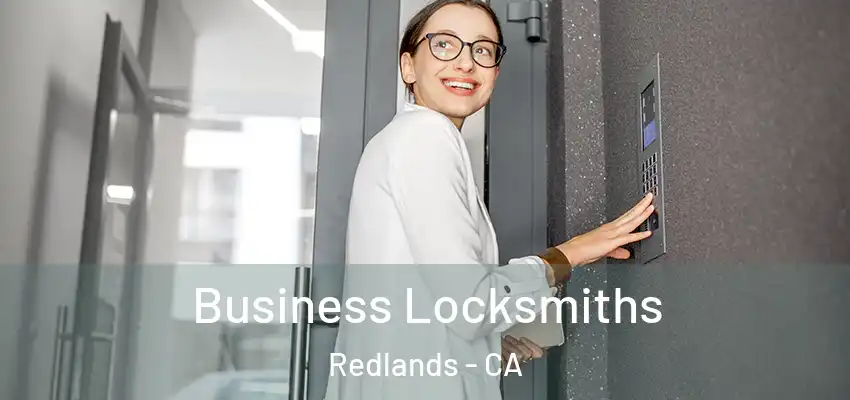  Business Locksmiths Redlands - CA