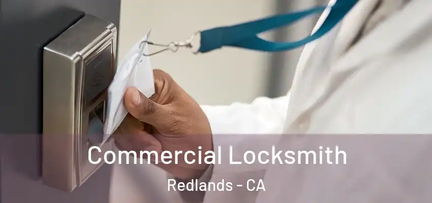  Commercial Locksmith Redlands - CA