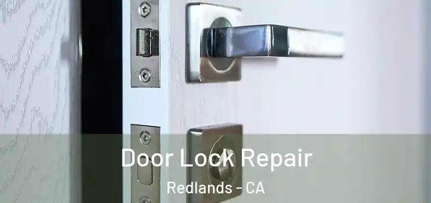  Door Lock Repair Redlands - CA