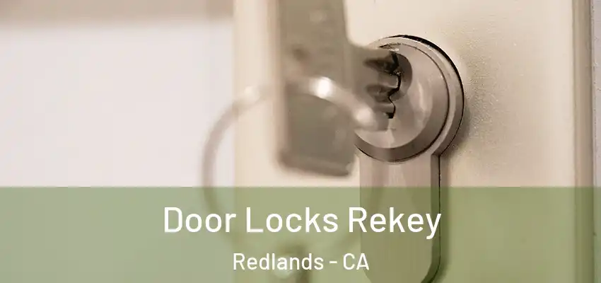  Door Locks Rekey Redlands - CA