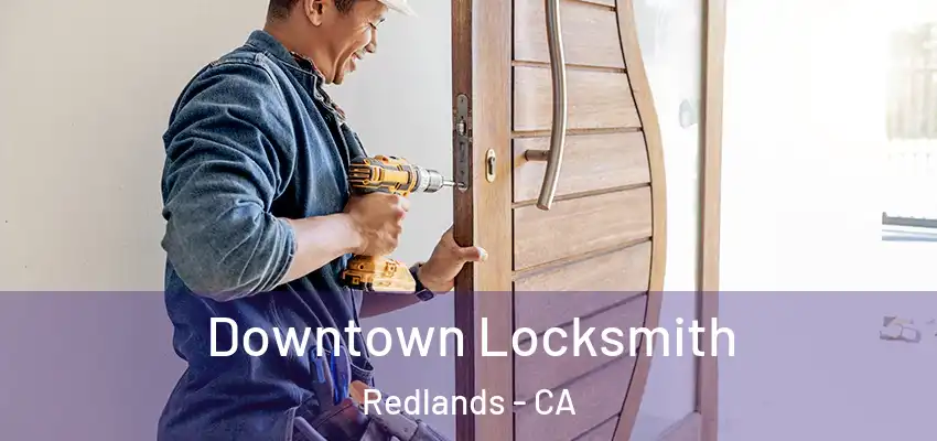  Downtown Locksmith Redlands - CA