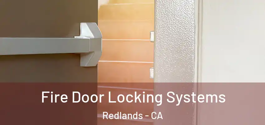  Fire Door Locking Systems Redlands - CA