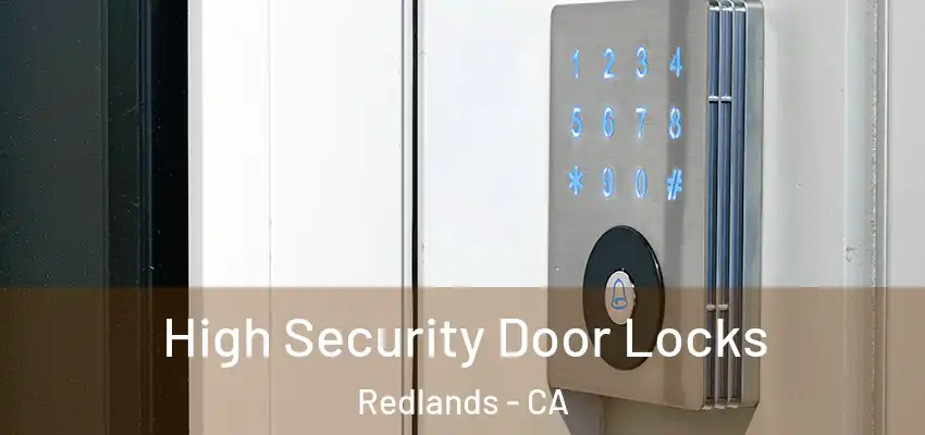  High Security Door Locks Redlands - CA