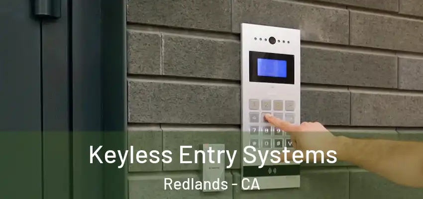 Keyless Entry Systems Redlands - CA