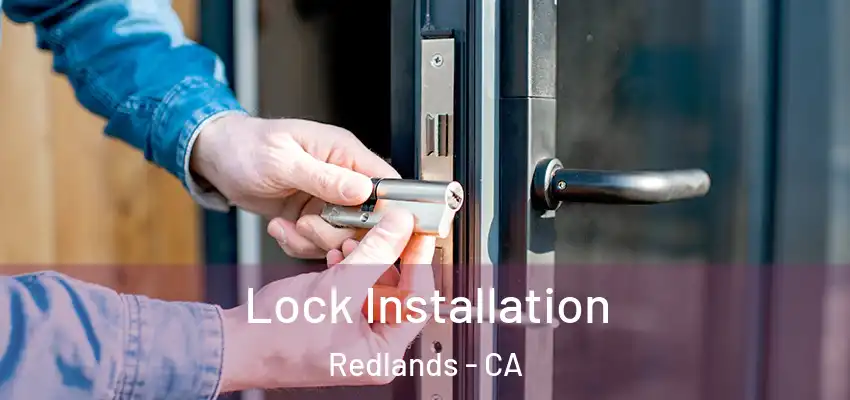 Lock Installation Redlands - CA