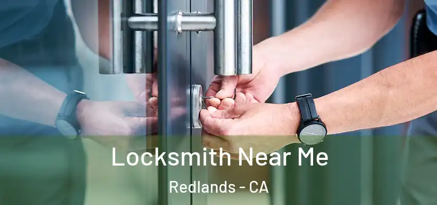  Locksmith Near Me Redlands - CA