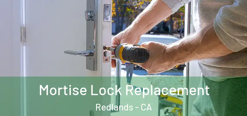  Mortise Lock Replacement Redlands - CA