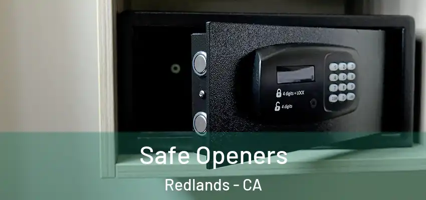  Safe Openers Redlands - CA