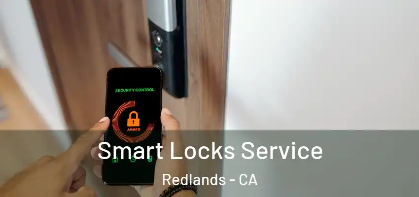  Smart Locks Service Redlands - CA