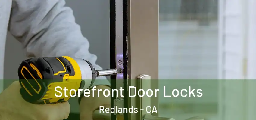  Storefront Door Locks Redlands - CA