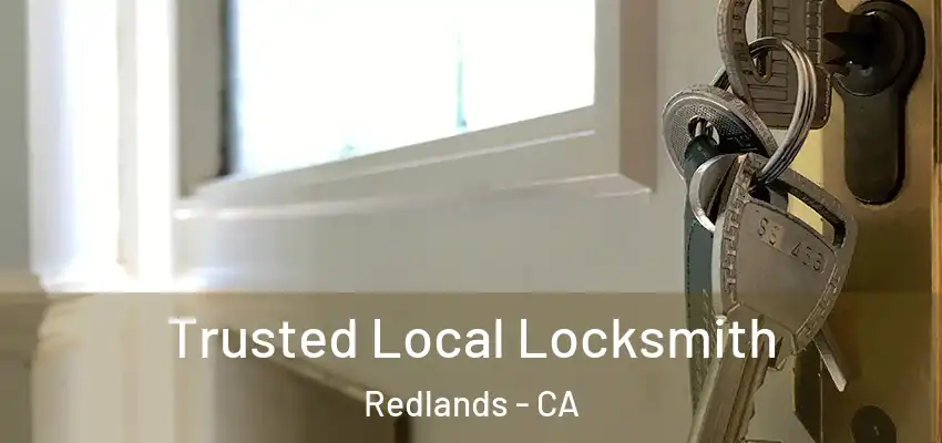  Trusted Local Locksmith Redlands - CA
